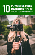 10 Powerful Video Marketing Tips
